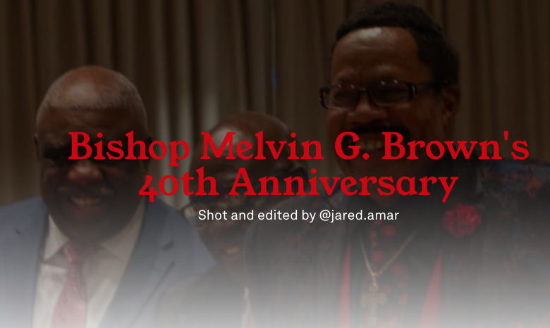 Bishop Melvin G. Brown’s 40th Anniversary
